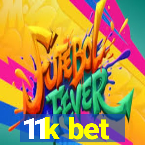 11k bet